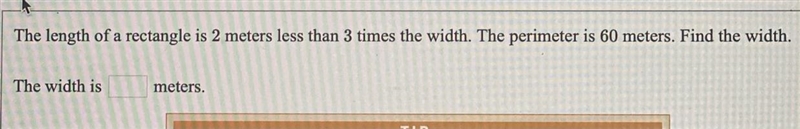 The length of a rectangle is 2 meters less than 3 times the width. The perimeter is-example-1