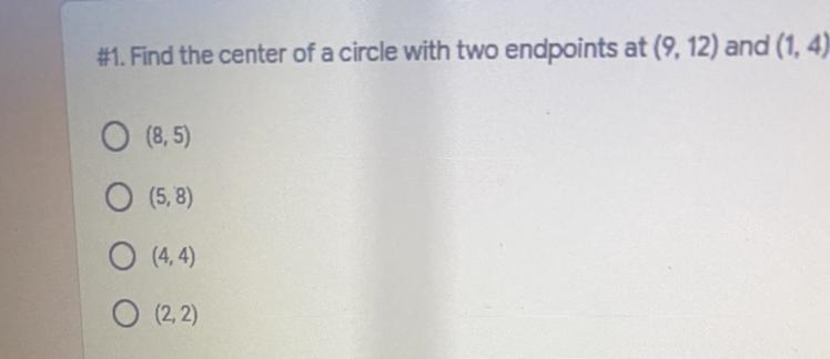 #1. Find the center of a circle with two endpoints at (9, 12) and (1, 4)-example-1