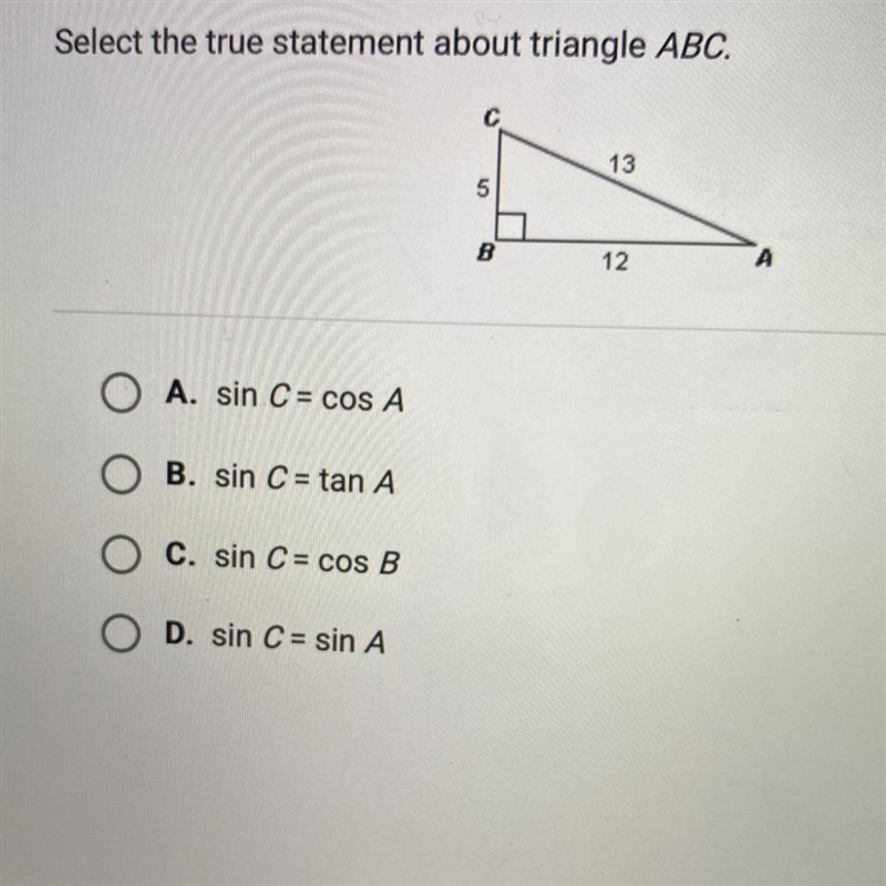 Select the true statement about triangle ABC.135B12АO A. sin C = cos AO B. sin C = tan-example-1