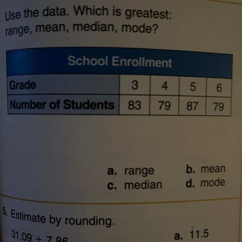 Use the data which is greatest range mean medium or mode? School enrollmentGrades-example-1