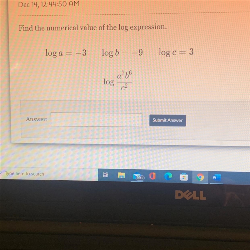 To find the numerical value of the log expressionIt isLog a=-3 log b=-9 log c =3-example-1