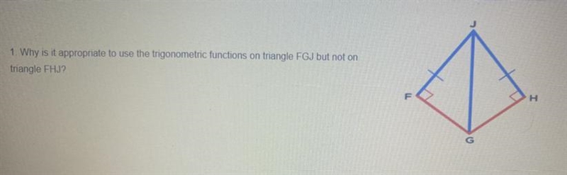 Why is it appropriate to use the trigonometric functions on triangle FGJ but not ontriangle-example-1