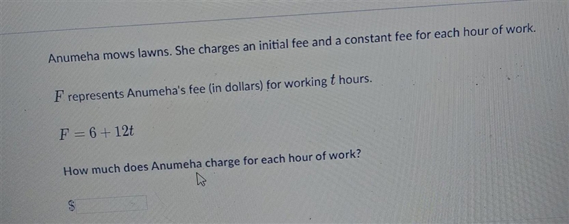 Anumeha mows lawns she charges an initial fee and constant fee for each hour of work-example-1