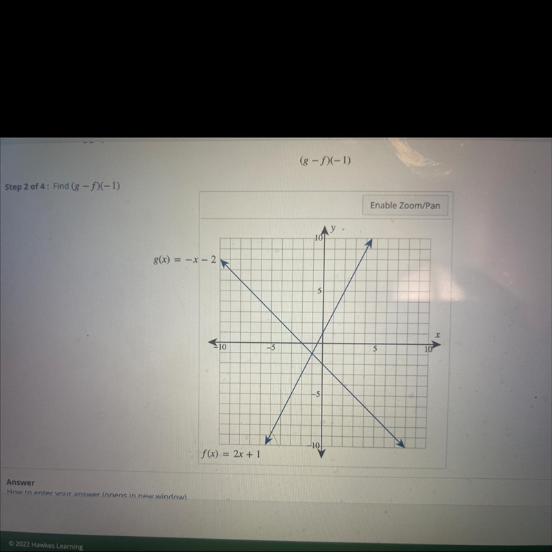 (8 - (-1)Step 2 of 4: Find (g - (-1)Enable Zoom/Pan8(x) = -x-210-5-5f(x) = 2x + 1-example-1