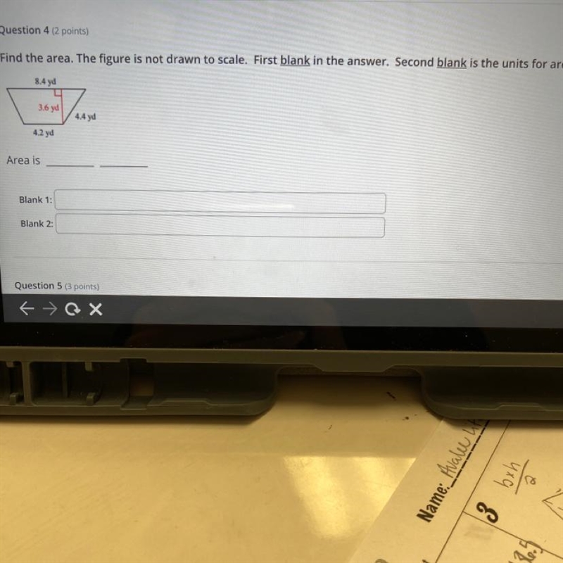 Question 4 (2 points)Find the area. The figure is not drawn to scale. First blank-example-1