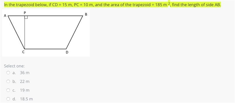 In the trapezoid below, if CD = 15 m, PC = 10 m, and the area of the trapezoid = 185 m-example-1