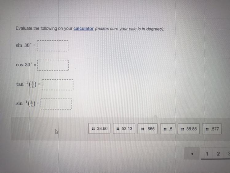 Evaluate the following on your calculator (make sure your call is in degree)-example-1