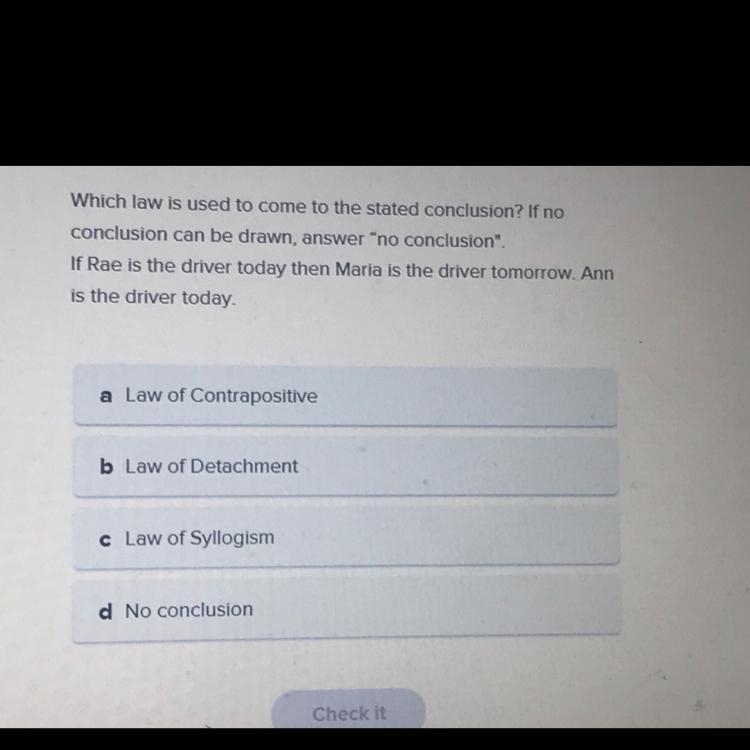 Which law is used to come to the stated conclusion? If no conclusion can be drawn-example-1