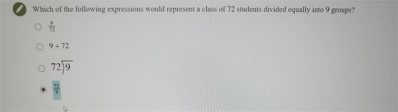 Which of the expressions shows 72 students divided equally into 9 groups?-example-1