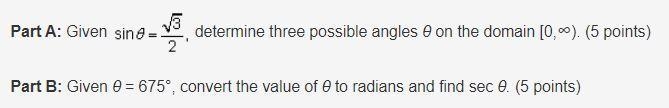 Part A: Given sine of theta is equal to radical 3 over 2 comma determine three possible-example-1