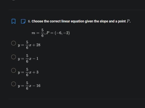 Choose the correct linear equation given the slope and a point P. m = 5/6, P = (-6,-2)-example-1