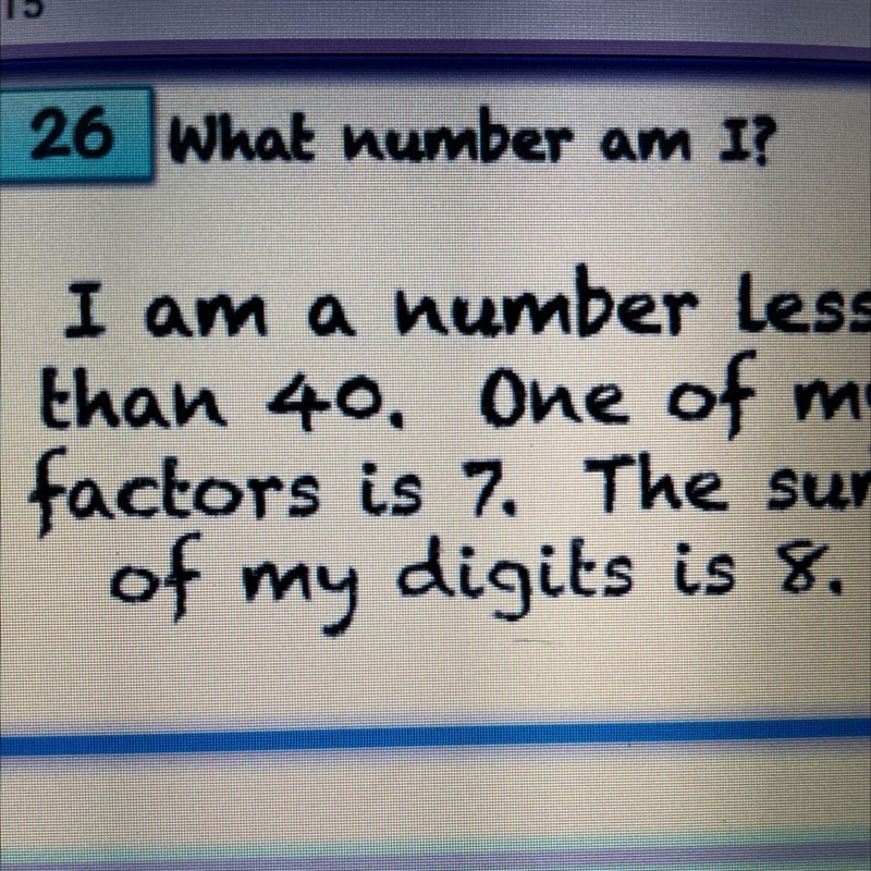 What number am I? I am a number less than 40. One of my factors is 7. The sum of my-example-1