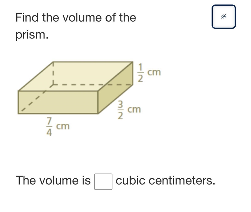 Find the volume of the prism 1/2 cm 3/2 cm 7/4 cm-example-1