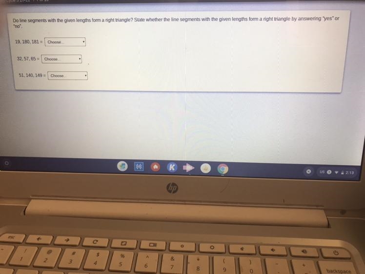 Do line segments with the given lengths form a right triangle? State whether the line-example-1