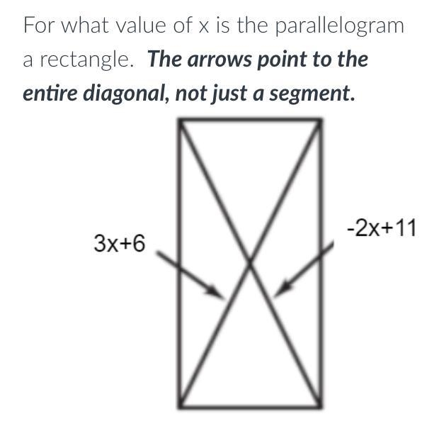 PLEASE HELP For what value of x is the parallelogram a rectangle. The arrows point-example-1