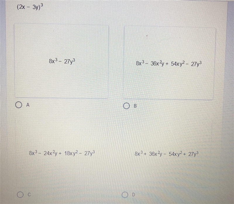 Expand (2x – 3y)^38x3 - 27y38x3 - 36x2y + 54xy2 - 27y3ОАOB8x3 - 24x2y + 18xy2 - 27y-example-1