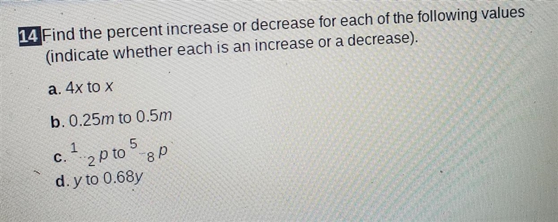 14 Find the percent increase or decrease for each of the following values (indicate-example-1