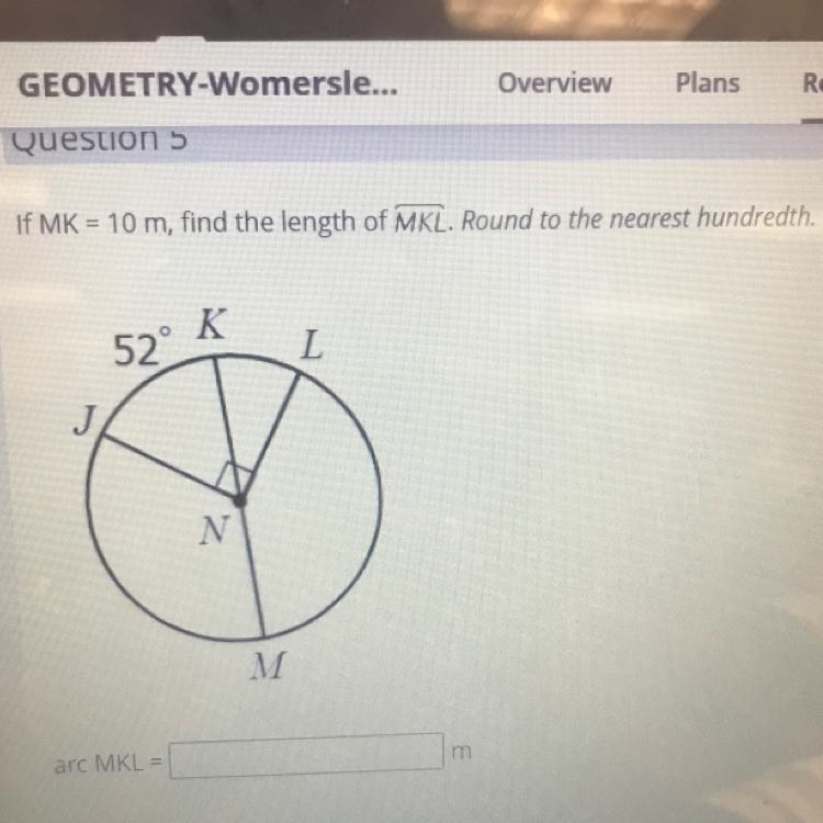 If MK = 10 m, find the length of MKL. Round to the nearest hundredth.K52LNMmarc MKL-example-1