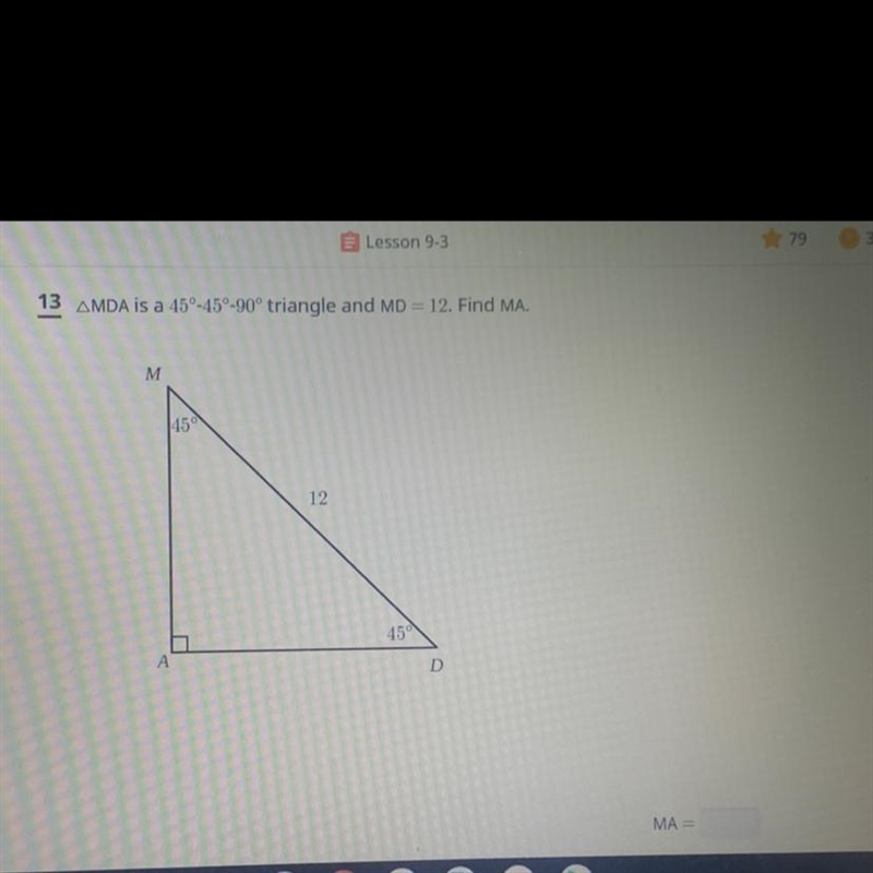 MDA is a 45°-45°-90° triangle and MD = 12. Find MA.-example-1