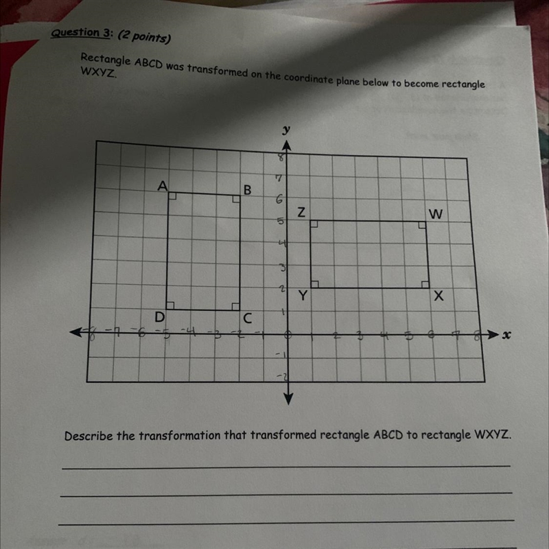 Question 3: Rectangle ABCD was transformed on the coordinate plane below to become-example-1