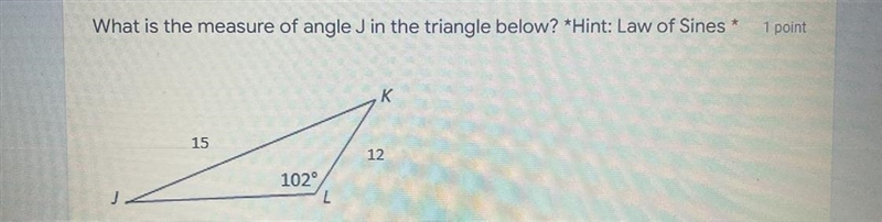 What is the measure of angle J in the triangle below? *Hint: Law of Sines*-example-1