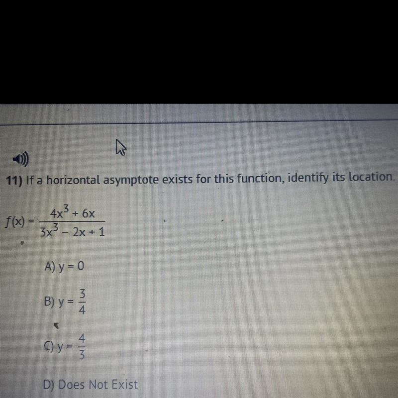 1) If a horizontal asymptote exists for this function, identify its location.4x3 + 6xF-example-1