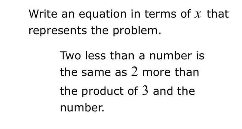 Write an equation in terms of x that represents the problem. Two less than a number-example-1