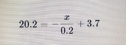 20.2 = - ( * )/(0.2)+ 3.7 I need help on that-example-1