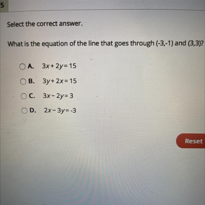 what is the equation of the line that goes through (-3,-1) and (3,3) A. 3x+2y=15B-example-1