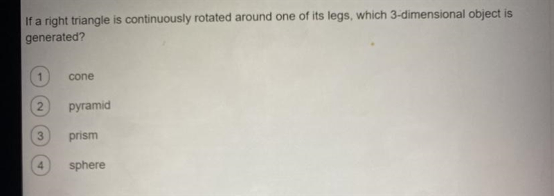 If a right triangle is continuously rotated around one of its legs, which 3-dimensional-example-1