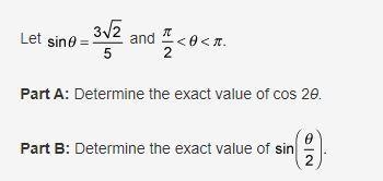 If sin theta = 3 sqr of 2 over 5 determine theta over 2-example-1