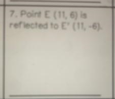 7. Point E (11, 6) isreflected to E' (11,-6).8.frQ-example-1