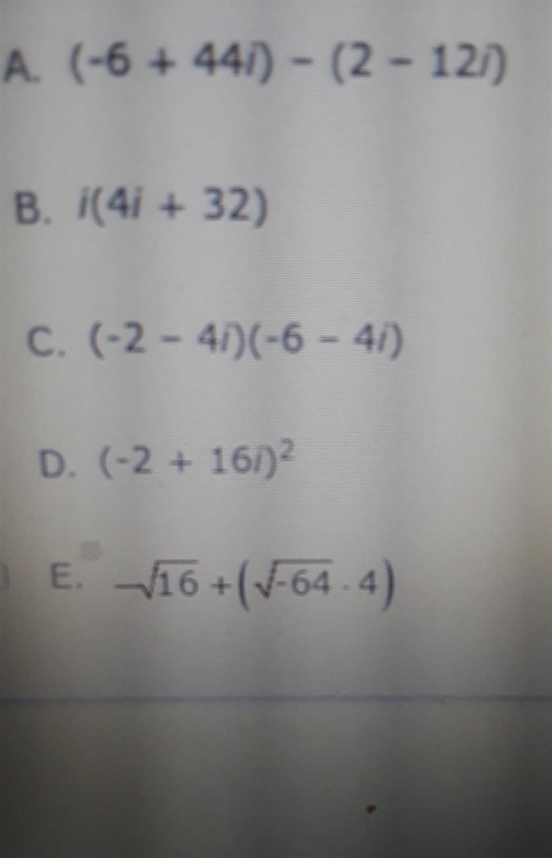 the solution to a problem involving a complex number is -4+32i which of the following-example-1