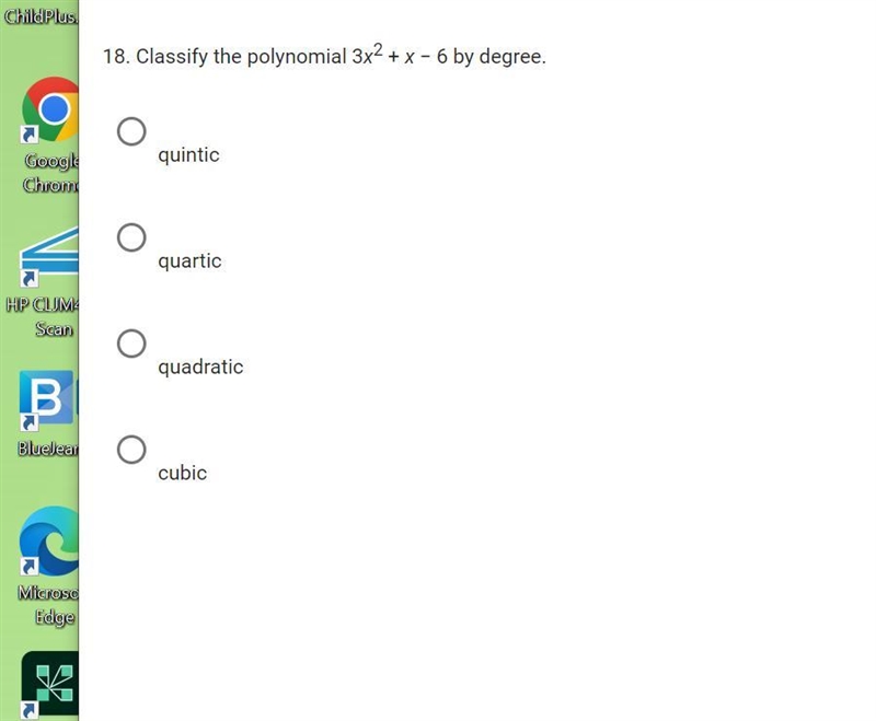 Classify the polynomial 3x2 + x − 6 by degree.A. quinticB. quarticC. quadraticD. cubic-example-1