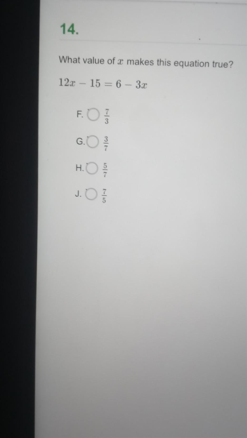 What value of x makes this equation true?12x - 15 = 6 - 3x-example-1