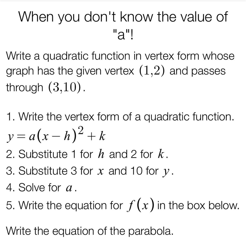 When you don’t know the value of a! Follow these steps attached below! Write a quadratic-example-1