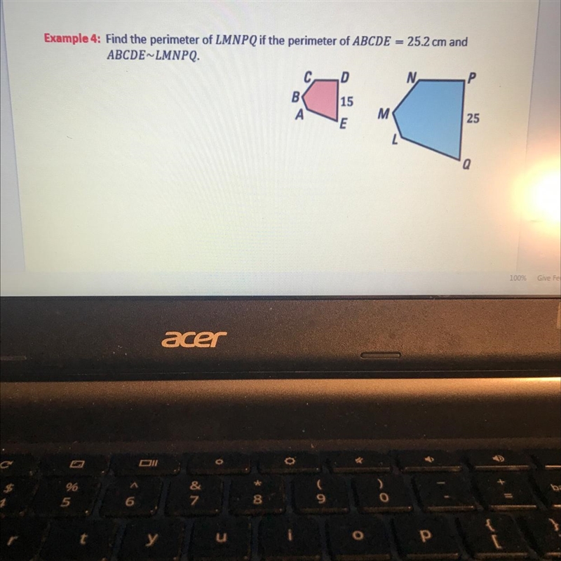 Find the perimeter of LMNPQ if the perimeter of ABCDE = 25.2 cm and ABCDE = LMNPQ-example-1