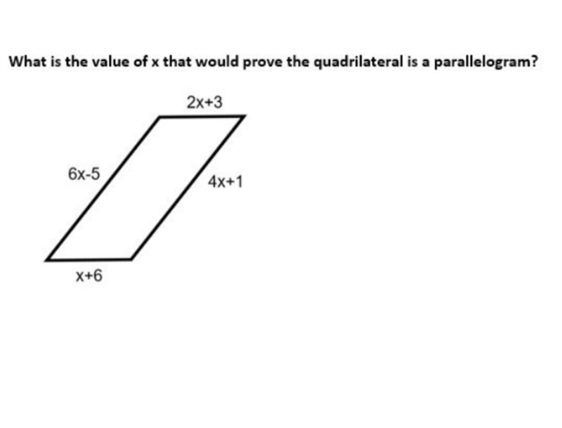 What is the value of x that would prove the quadrilateral is a parallelogram? A. 1 B-example-1