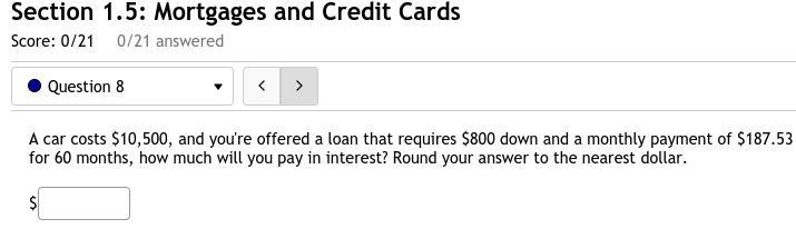 8. A car costs $10,500, and you're offered a loan that requires $800 down and a monthly-example-1