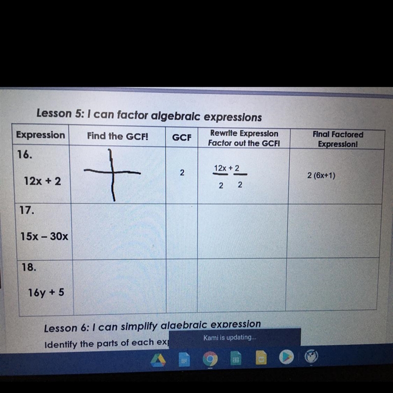 I need help factor this algebraic expression1. Find the GCF!2. Write your GCF 3. Rewrite-example-1