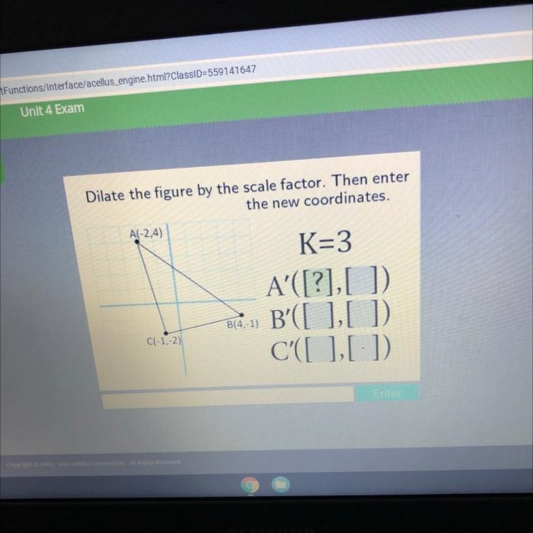 Dilate the figure by the scale factor. Then enterthe new coordinatesA 2,4)K=3A'([?], 1)B-example-1