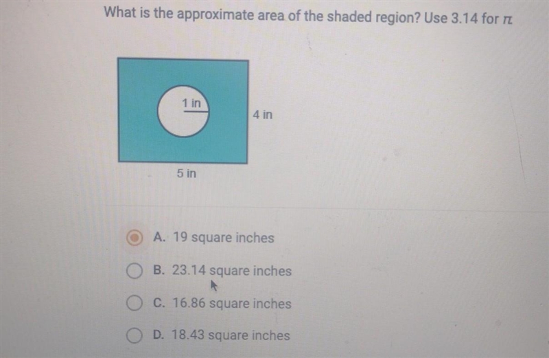 What is the approximate area of the shaded region? Use 3.14 for 4 in 5 in KONA. 19 square-example-1