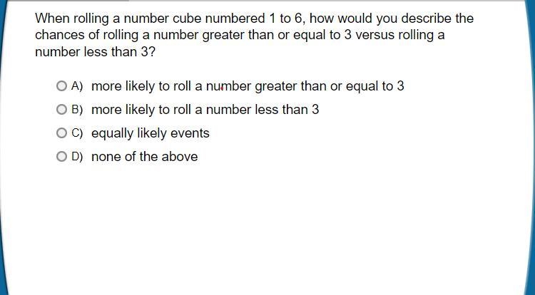 When rolling a number cube numbered 1 to 6, how would you describe the chances of-example-1