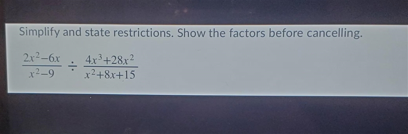 Simplify and state restrictions. Show the factors before cancelling. 2x2-6x x2-9 . 4x-example-1