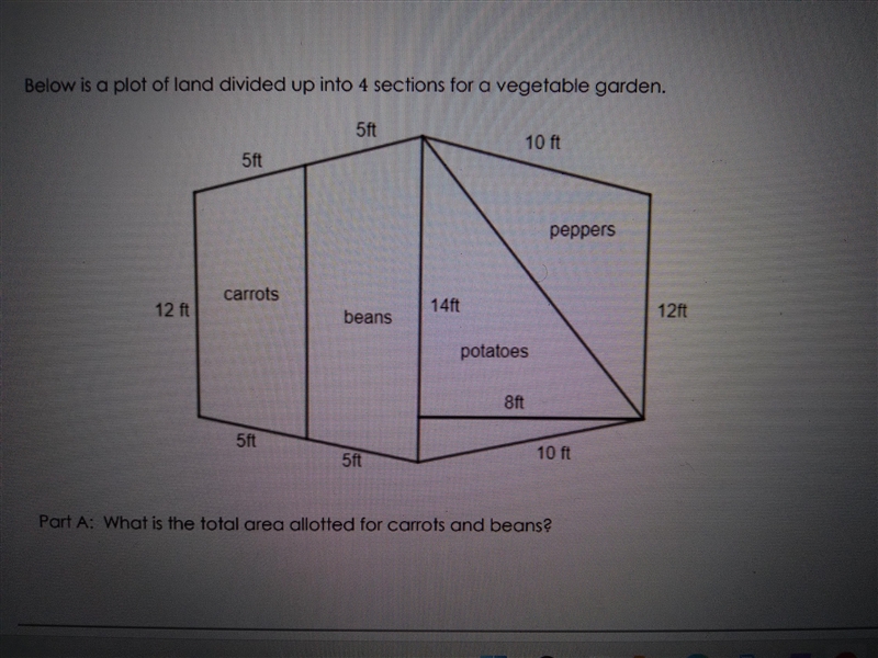 Below is a plot of land divided into 4 sections for a vegetable garden. Part A: What-example-1