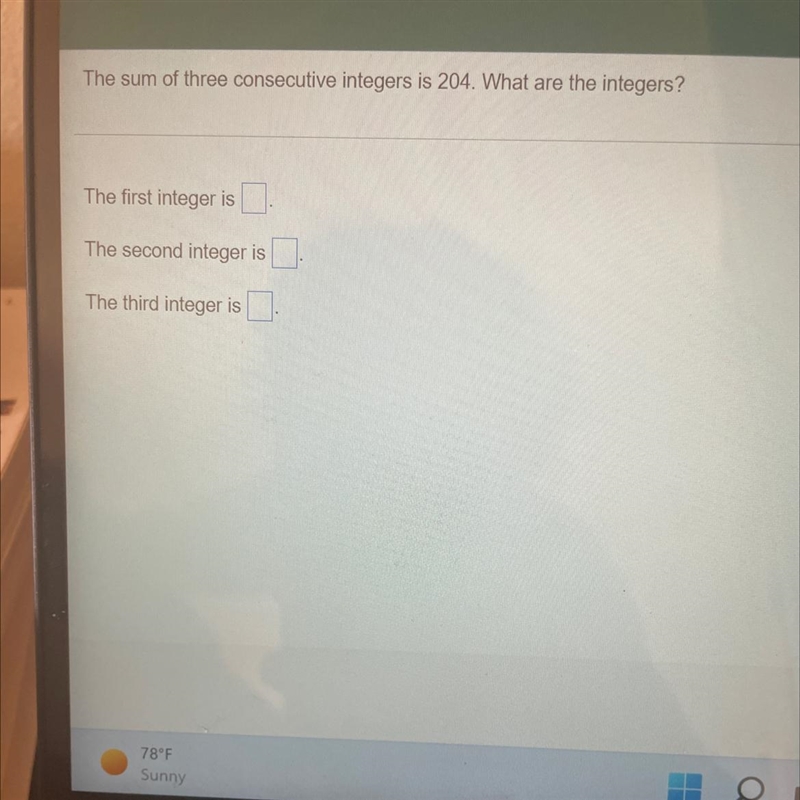 The sum of three consecutive inter-Garson is 204 what are the intergars-example-1