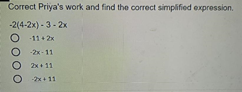 Correct Priya's work and find the correct simplified expression. -2(4-2x) - 3 - 2x-example-1