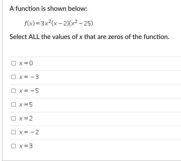 A function is shown below:Select ALL the values of x that are zeros of the function-example-1