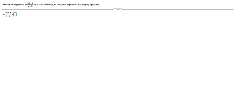 Rewrite the expression ln5x−3x+3 as a sum, difference, or product of logarithms, and-example-1