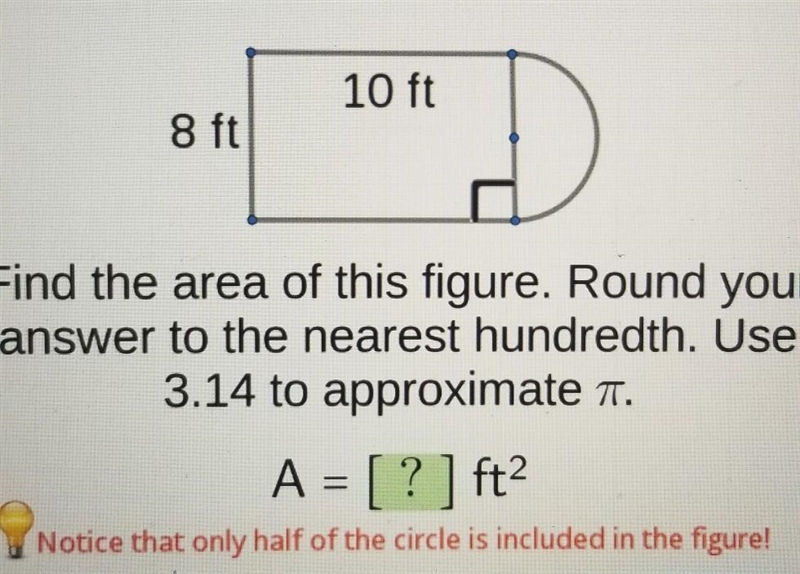 8 ft 10 ft Find the area of this figure. Round your answer to the nearest hundredth-example-1